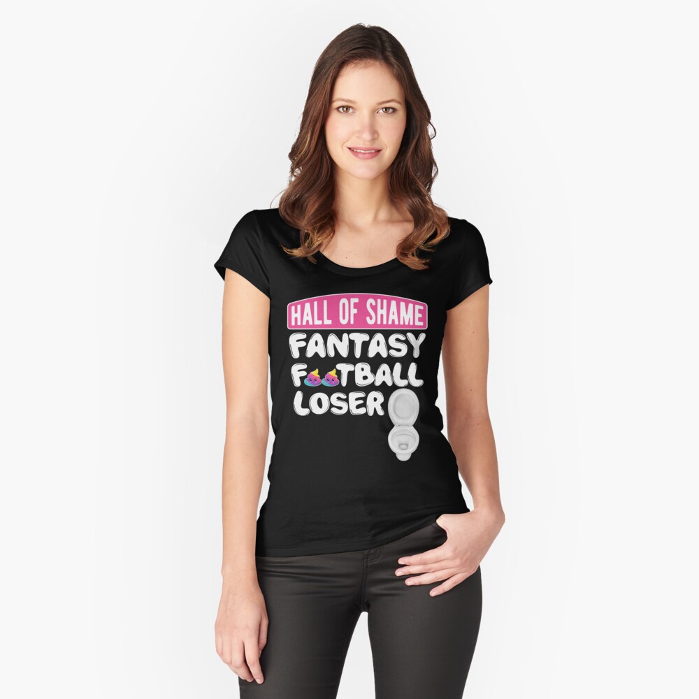 Fantasy Football Loser T Shirt Fantasy Football Hall Of Shame Last Place Shirt T Shirt By 4968