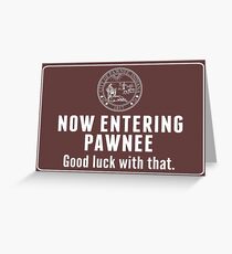Now Entering Pawnee Greeting Card