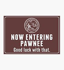 Now Entering Pawnee Photographic Print