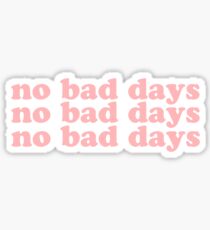No Bad Days Sticker