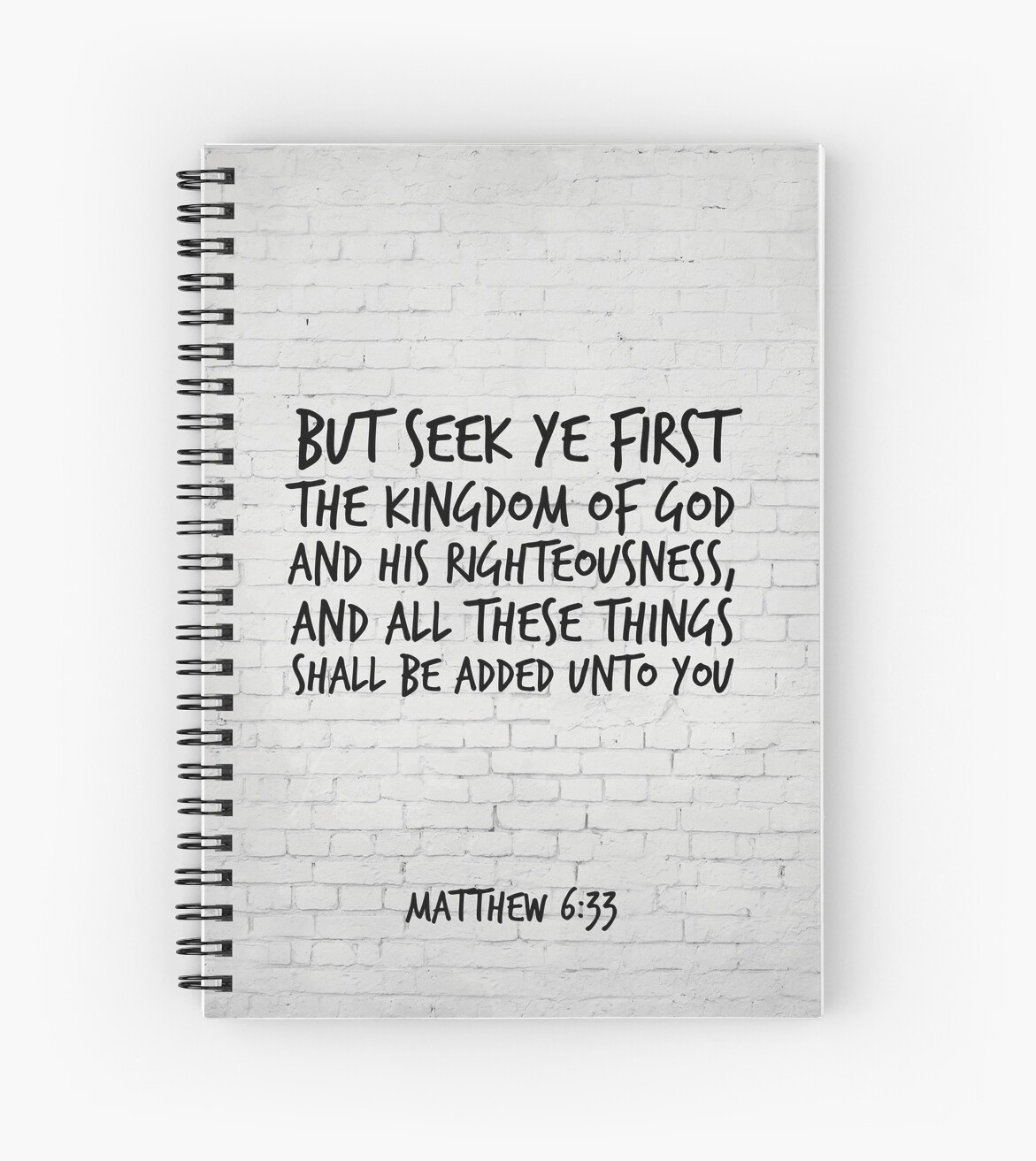 Seek Ye First The Kingdom Of God Matthew 633 Kjv Bible Verse Spiral Notebook By Inspirational4u - 