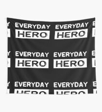 Everyday hero, saying, gift idea Wall Tapestry