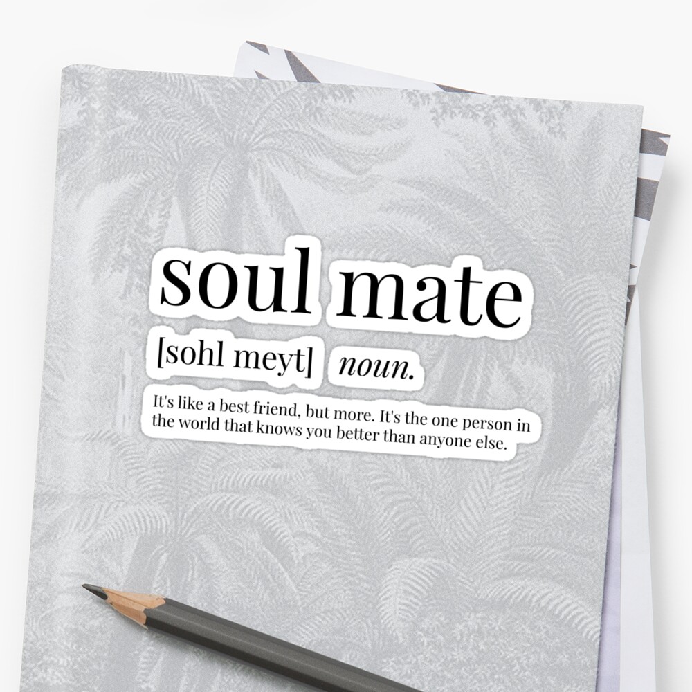 soul-mate-definition-sticker-by-definingprints-redbubble