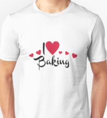 I love baking Unisex T-Shirt
