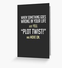 Just yell "Plot Twist!" cards, prints & posters by Zero Dean Greeting Card