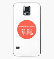 i wanna get better - bleachers Case/Skin for Samsung Galaxy