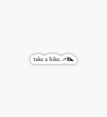 take a hike Sticker