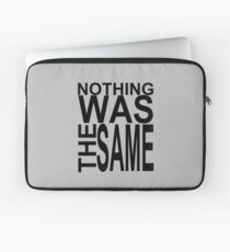 Nothing Was The Same Laptop Sleeve