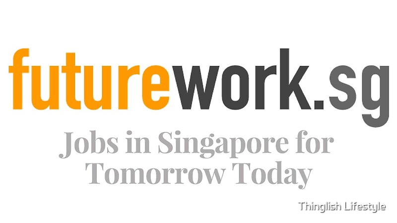 "Future Work SG - Jobs In Singapore For Tomorrow Today" By Thinglish ...