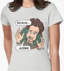 Ancient Aliens Guy. Because... Aliens Women's Fitted T-Shirt