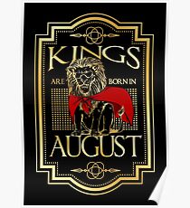 Kings are born in August T Shirt Poster
