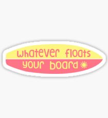 Whatever floats your board (pink/yellow) Sticker