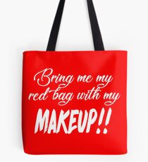 Bring Me My Red Bag With My MAKEUP!! 90 Day Fiance TV Quotes Tote Bag