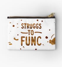 Struggs to Func Coffee 1 Queer Eye Quote Studio Pouch