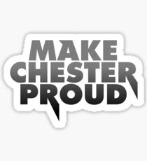 Make Chester Proud Sticker