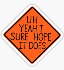 Road work ahead? Sticker