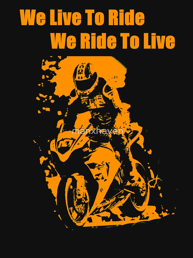 We Live To Ride by manxhaven