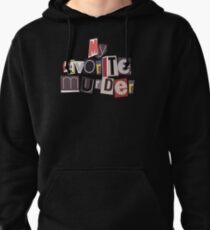 My Favorite Murder Pullover Hoodie