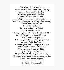 For what it's worth by F Scott Fitzgerald #minimalism #poem Photographic Print