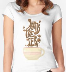 What's the Tea? Women's Fitted Scoop T-Shirt