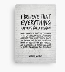 I believe everything happens for a reason - Marilyn Monroe Quote Metal Print