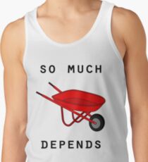 So much depends upon a red wheelbarrow Tank Top