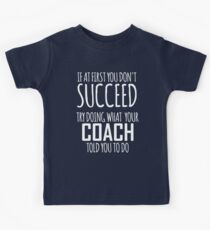 If At First You Dont Succeed- Funny Coach Coaching Kids Tee