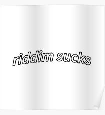 riddim sucks Poster