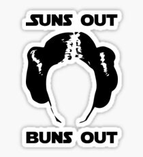 Suns out Buns out Sticker