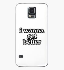 i wanna get better - bleachers Case/Skin for Samsung Galaxy