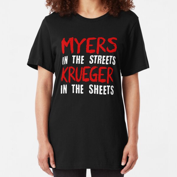 Myers in the streets - Krueger in the sheets Slim Fit T-Shirt