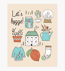 Let's hygge Photographic Print