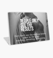 People Only See The Results Laptop Skin