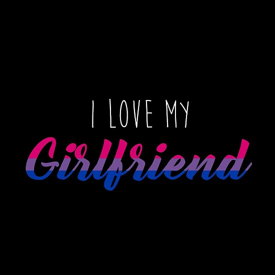 my girlfriend is bisexual I ma bad ass