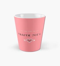 Sie können mich bei Trader Joe's finden Tasse (groß)