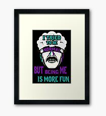 I Tried To Be Normal… Framed Print