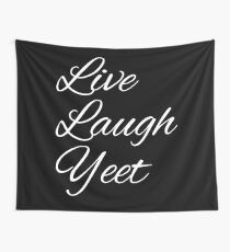 Live Laugh Yeet Wall Tapestry
