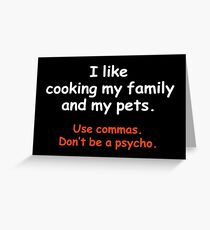 I like cooking my family and my pets Greeting Card