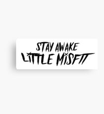 Stay awake little misfit Canvas Print