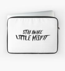 Stay awake little misfit Laptop Sleeve