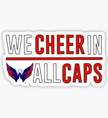 WE CHEER IN ALL CAPS Sticker
