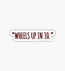 Wheels Up in 30- Criminal Minds Sticker Sticker
