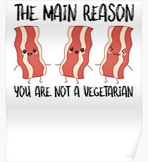 Bacon The Main Reason You Are Not A Vegetarian Poster