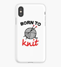 Born to knit yarn Fun Quote iPhone Case
