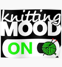 knitting mode on green / funny quotes knitters Poster