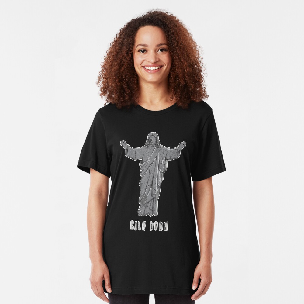 Jesus Calm Down Keep Calm Offensive Religious Quote Slim Fit T-Shirt