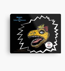 What's Inside Your Gut, Shmut?: A Tragic First Tale of the World's Last Dumbosaurus!-"Like Grr, Man!" (premier promo print) Metal Print