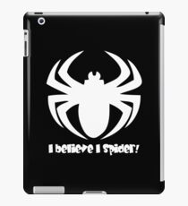 I Believe I Spider (w) iPad Case/Skin