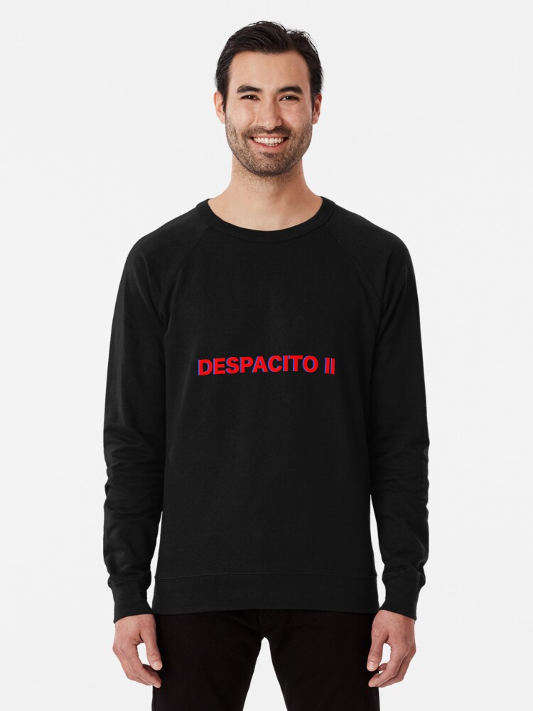 Despacito 2 Meme Design Lightweight Sweatshirt By Neviz Redbubble
