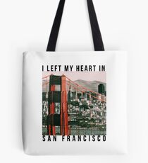 I left my heart in San Francisco Tote Bag